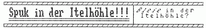 Spuk in der Itelhöhle Spuk in der Itelhöhle